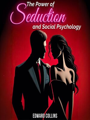 cover image of The Power of Seduction and Social Psychology